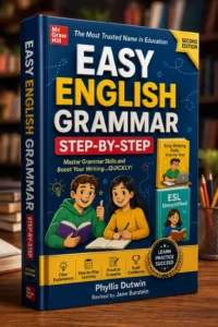 Easy English Grammar Step-by-Step Master Grammar Skills and Boost Your Writing Quickly